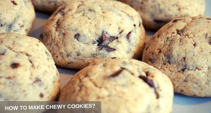 how to make chewy cookies?