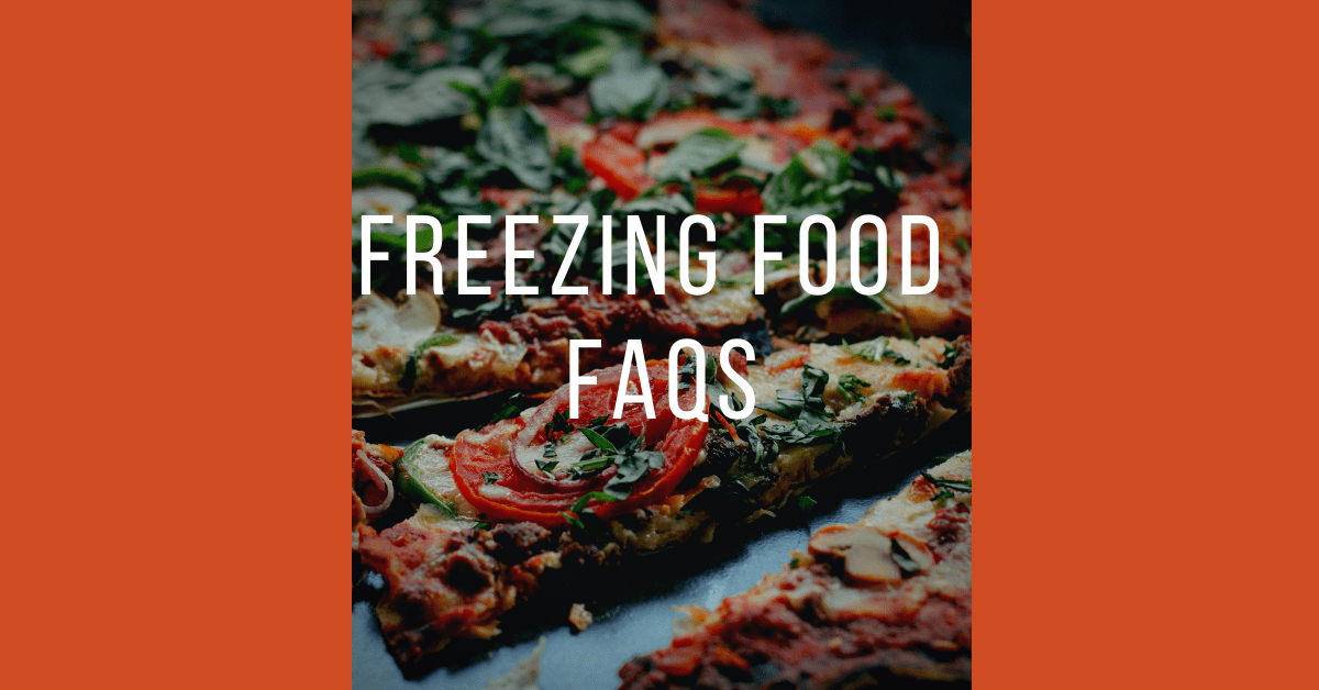 Freezing Food – Faqs