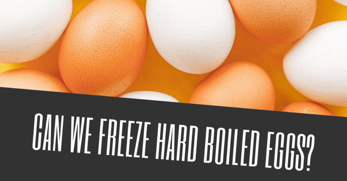 can we freeze hard boiled eggs