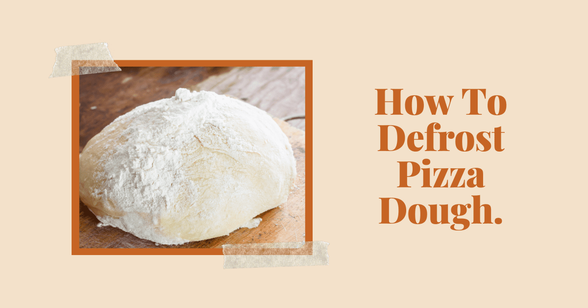 How To Defrost Pizza Dough.