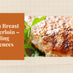 Chicken Breast or Tenderloin – Finding differences