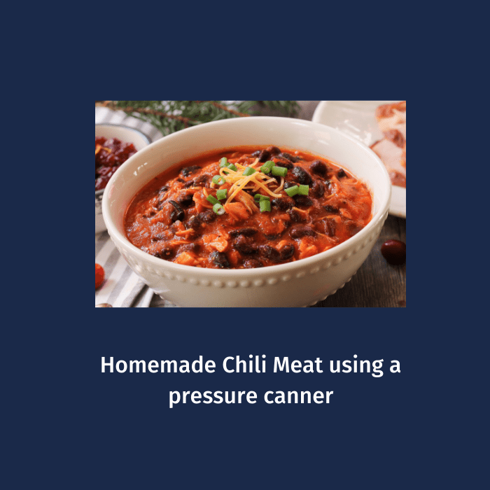 Homemade Chili Meat using a pressure canner