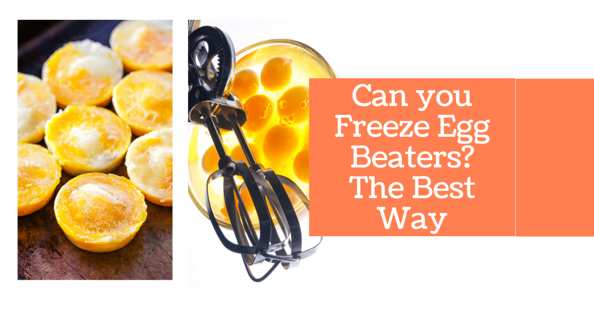 Can you Freeze Egg Beaters? The Best Way