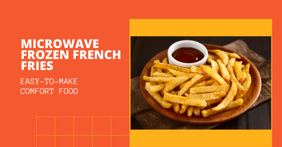 Microwave Frozen French Fries