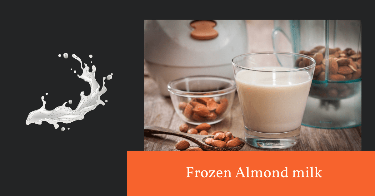 Frozen Almond milk