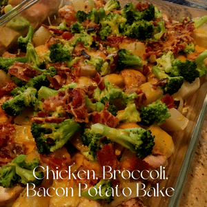 Chicken, Broccoli, Bacon Potato Bake